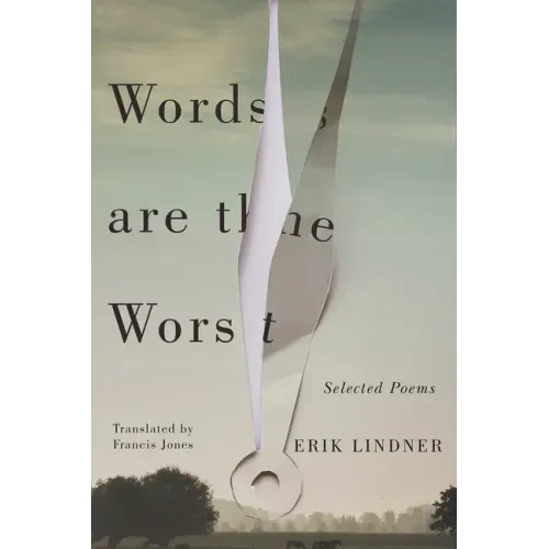 Words Are the Worst: Selected Poems