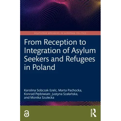 From Reception to Integration of Asylum Seekers and Refugees in Poland