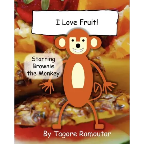 I Love Fruit!: Starring Brownie Monkey