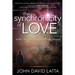 The Synchronicity of Love: Stories That Heal, Transform, and Awaken