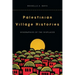 Palestinian Village Histories: Geographies of the Displaced