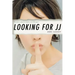 Looking for JJ
