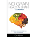 No Grain - Healthy Brain Cookbook: 101 Delicious, Low Carb & Gluten-Free Brain Healthy Recipes