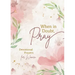When in Doubt, Pray: Devotional Prayers for Women