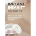 Implant Insanity: The Truth about Breast Implant Illness