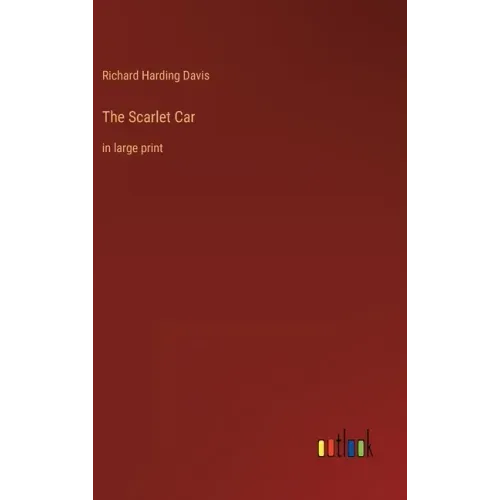 The Scarlet Car: in large print