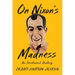On Nixon's Madness: An Emotional History