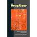 The Drug User: Documents 1840-1960