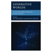Generative Worlds: New Phenomenological Perspectives on Space and Time