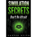 Simulation Secrets: Don't Be Afraid
