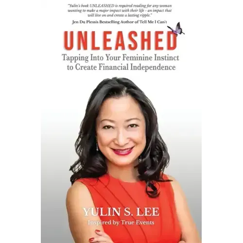 Unleashed: Tapping into Your Feminine Instinct to Create Financial Independence