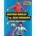 Cristiano Ronaldo vs. Diego Maradona: Who Would Win?