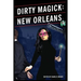 Dirty Magick: New Orleans