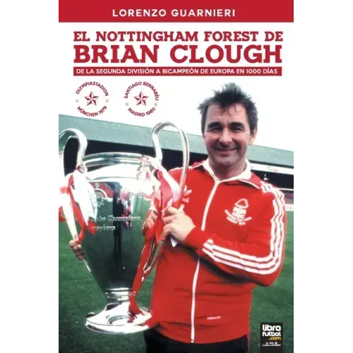 El Nottingham Forest de Brian Clough: de la Segunda División a Bicampeón de Europa En 1000 Días