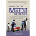 What Do the Amish Believe?: The Doctrine of the Plain People Compared with Scripture