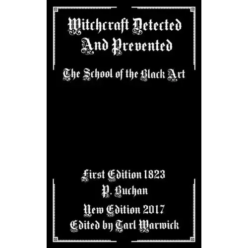 Witchcraft Detected and Prevented: The School of the Black Art