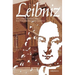 Leibniz: Der Lebensroman eines weltumspannenden Geistes