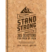 Stand Strong: 365 Devotions for Men by Men: Deluxe Edition