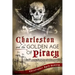 Charleston and the Golden Age of Piracy