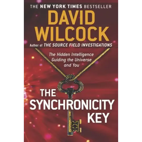 The Synchronicity Key: The Hidden Intelligence Guiding the Universe and You