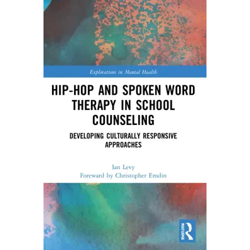 Hip-Hop and Spoken Word Therapy in School Counseling: Developing Culturally Responsive Approaches
