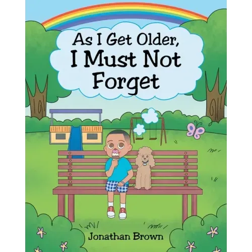 As I Get Older, I Must Not Forget