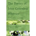 The Poetry of John Greenleaf Whittier: A Reader's Edition