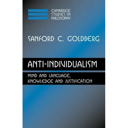 Anti-Individualism: Mind and Language, Knowledge and Justification