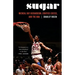 Sugar: Micheal Ray Richardson, Eighties Excess, and the NBA