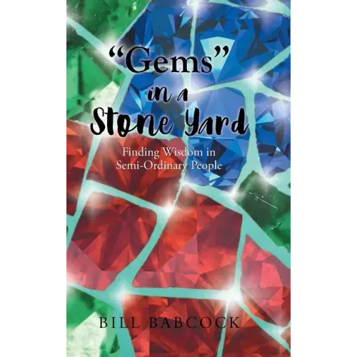 "Gems" in a Stone Yard: Finding Wisdom in Semi-Ordinary People