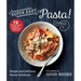 Super Easy Pasta!: Simple and Delicious Dinner Solutions