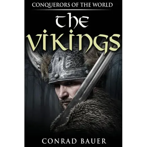The Vikings: Conquerors of the World