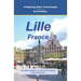 Lille, France: Including the Nord-Pas-de-Calais Area