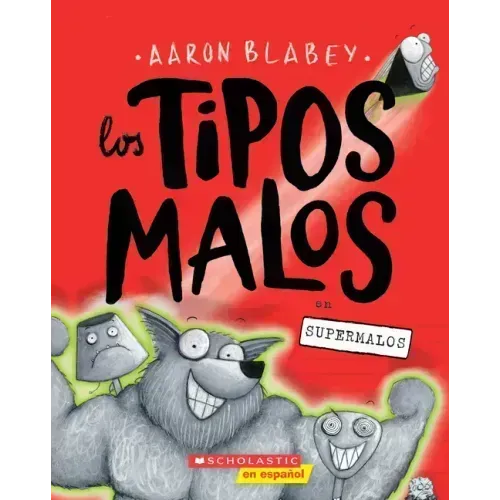 Los Tipos Malos en Supermalos (The Bad Guys In Superbad) = The Bad Guys in Superbad (the Bad Guys #8)