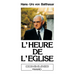 L'Heure de l'Eglise, suivi de La Paix dans la théologie: Entretien avec Angelo Scola