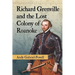 Richard Grenville and the Lost Colony of Roanoke