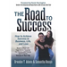 The Road to Success: How to Achieve Success in Business, Life, and Love
