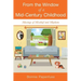 From the Window of a Mid-Century Childhood: Musings of Mischief and Mayhem