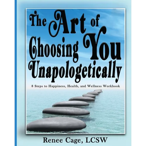 The Art of Choosing You Unapologetically