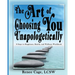 The Art of Choosing You Unapologetically