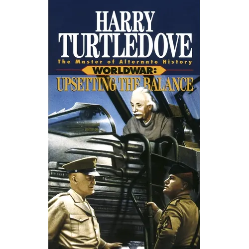 Upsetting the Balance (Worldwar, Book Three)