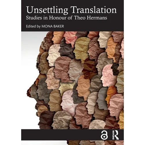 Unsettling Translation: Studies in Honour of Theo Hermans