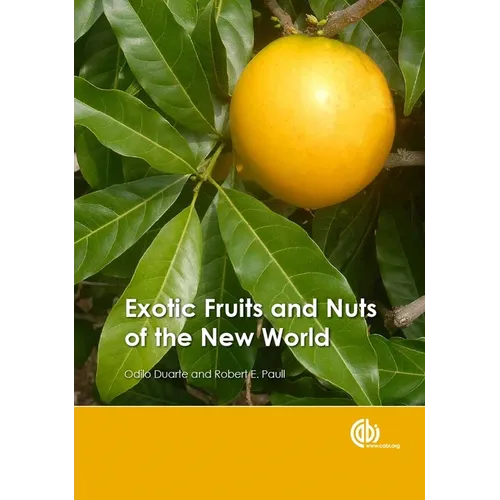 Exotic Fruits and Nuts of the New World