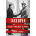 Takeover: Hitler's Final Rise to Power