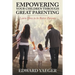 Empowering Children Through Great Parenting: Becoming Better Parents