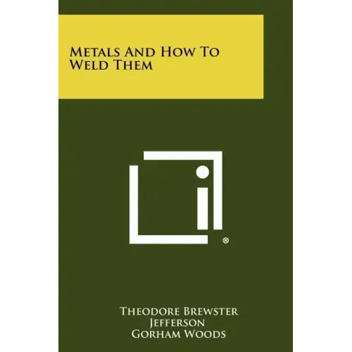 Metals And How To Weld Them