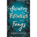 Showers Flowers and Fangs