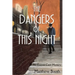 The Dangers of This Night: An Everett Carr Mystery