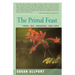 The Primal Feast: Food, Sex, Foraging, and Love