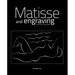 Henri Matisse: Matisse and Engraving: The Other Instrument